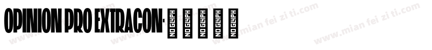 Opinion Pro ExtraCon字体转换
